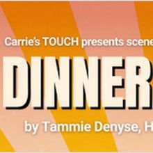 Carrie's TOUCH to Hold Auditions for DINNER WITH THE YOUNGERS
