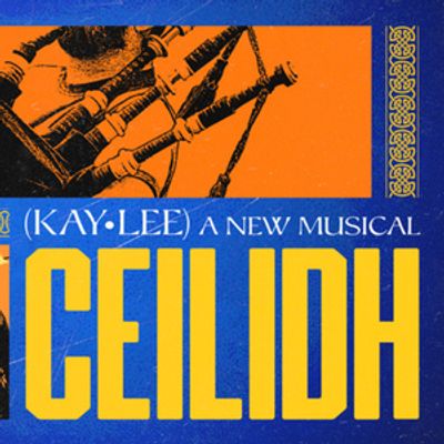CEILIDH A NEW MUSICAL Will Transfer to London and UK Tour