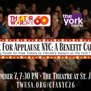 CAUSE FOR APPLAUSE NYC to Benefit TheaterWorksUSA and York Theatre