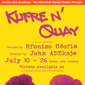 KUFRE N' QUAY World Premiere to be Presented at Boston Arts Academy