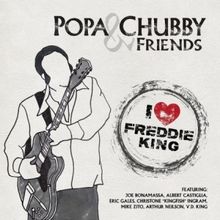 Popa Chubby & Friends Celebrate A Guitar Legend On 'I Love Freddie King' Album