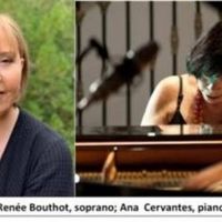 Soprano Renee Bouthot And Pianist Ana Cervantes Present An Afternoon Of French And…