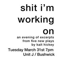 Kait Hickey to Present SH*T I’M WORKING ON, Evening of Excerpts From 5 New Plays