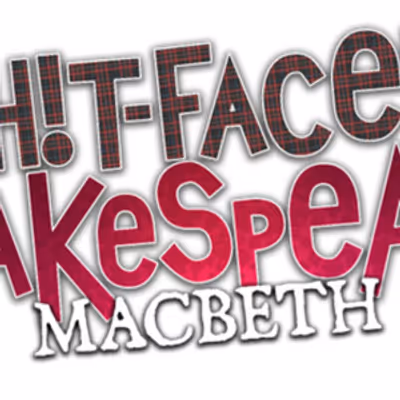 SHIT-FACED SHAKESPEARE: MACBETH to Play CAPA's Southern Theatre
