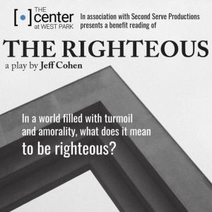 THE RIGHTEOUS Reading to Take Place at The Center At West Park