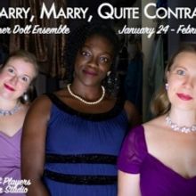 Paper Dolls And Plays & Players Present MARRY, MARRY, QUITE CONTRARY A New Play!