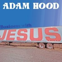 Adam Hood Releases New Song From Capricorn Studios 'Business With Jesus'