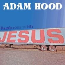 Adam Hood Releases New Song From Capricorn Studios 'Business With Jesus'