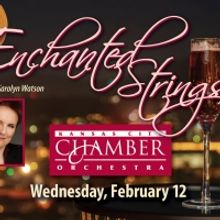 KC Chamber Orchestra Announces Enchanted Strings February 12 With Guest Conductor Car
