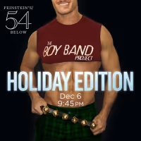THE BOY BAND PROJECT: HOLIDAY EDITION to be Presented at Feinstein's/54 Below