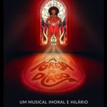 Inspired by Machado De Assis A IGREJA DO DIABO – UM MUSICAL IMORAL E HILÁRIO is a