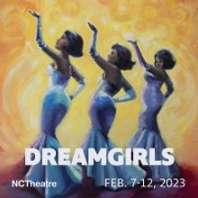 DREAMGIRLS Comes to North Carolina Theatre in February
