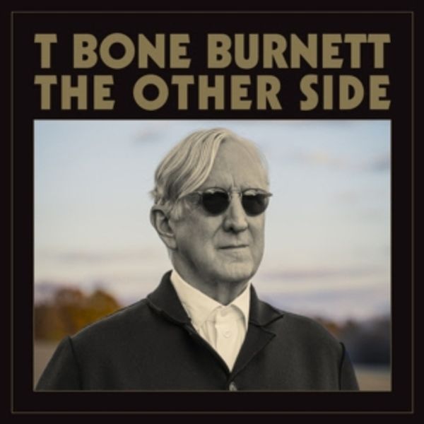 T Bone Burnett To Release First Solo Album In Nearly 20 Years, 'The Other Side,' in A Photo