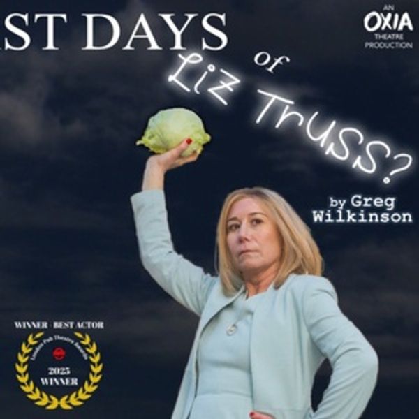 THE LAST DAYS OF LIZ TRUSS? to Transfer to The Other Palace Photo