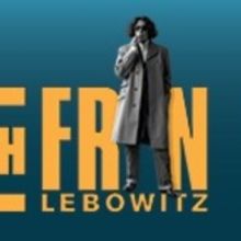 AN EVENING WITH FRAN LEBOWITZ Coming To Southern Theatre March 6