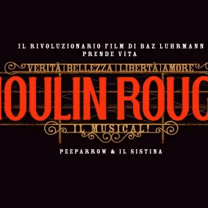 Previews: MOULIN ROUGE! IL MUSICAL al CHAPITEAU SISTINA - ROMA