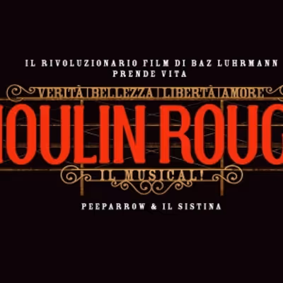 Previews: MOULIN ROUGE! IL MUSICAL al CHAPITEAU SISTINA - ROMA