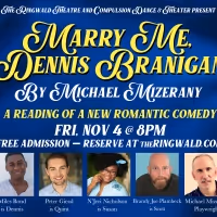 MARRY ME, DENNIS BRANIGAN Reading to be Presented by The Ringwald Theatre and…