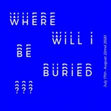 Flux Factory to Present 'where will I be buried*?' Exhibition