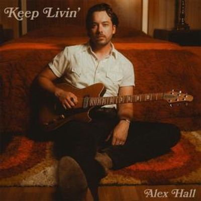 Alex Hall Releases New Single KEEP LIVIN'