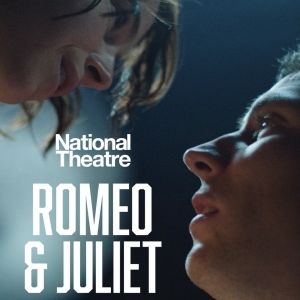 National Theatre Live Presents: ROMEO & JULIET to Play The Plaza Cinema & Media Arts…