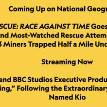 CHILEAN MINE RESCUE: RACE AGAINST TIME to Premiere on National Geographic