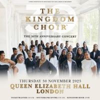 The Kingdom Choir Announce 30th Anniversary Concert at London Queen Elizabeth Hall…