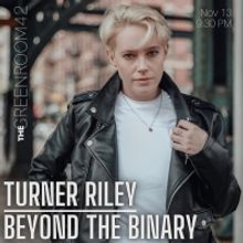 The Green Room to Present TURNER RILEY:  BEYOND THE BINARY