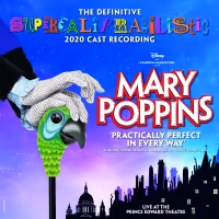 MARY POPPINS 2020 Cast Recording Out Today