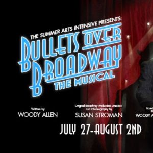 Review: BULLETS OVER BROADWAY at Summer Arts Intensive