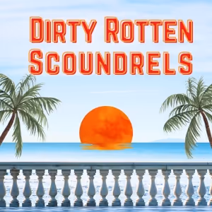 Cast Set for DIRTY ROTTEN SCOUNDRELS at Austin Playhouse