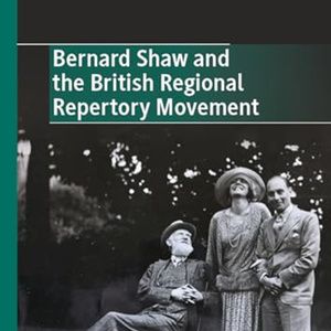 Birmingham's Old Rep Theatre to Host Launch of Bernard Shaw and British Regional…