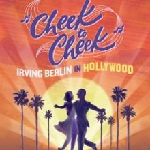 CHEEK TO CHEEK: IRVING BERLIN IN HOLLYWOOD Enters Final Week of Performances