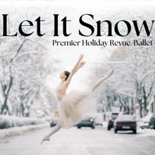 Ballet LET IT SNOW: A HOLIDAY REVUE to Open at the Whidbey Island Center for the Art