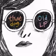 that dog. Announces New Album and Shares Single 'If You Just Didn't Do It'