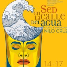 World Premiere of SED EN LA CALLE DEL AGUA by Nilo Cruz to be Presented at Miami-Dade