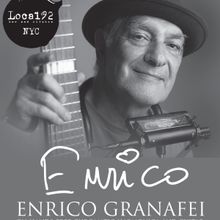 Harmonica Player, Guitarist, Vocalist Enrico Granafei to Appear Every Wednesday In…