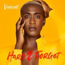 VINCINT Shares New Song 'Hard 2 Forget'