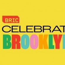 43rd Annual BRIC CELEBRATE BROOKLYN! Festival Announces Lineup