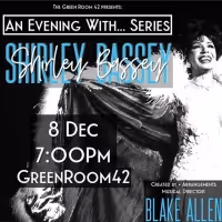 AN EVENING WITH... SERIES Returns to The Green Room 42 With a Look at Shirley…