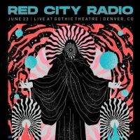 Red City Radio Presents Live at Gothic Theatre
