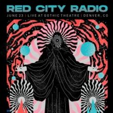 Red City Radio Presents Live at Gothic Theatre