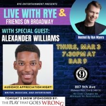 Alexander Williams to Join LIVE WITH RYE & FRIENDS ON BROADWAY!