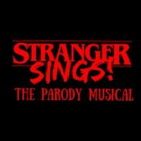 STRANGER SINGS! THE PARODY MUSICAL Begins Performances Tonight!
