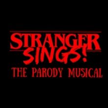 STRANGER SINGS! THE PARODY MUSICAL Begins Performances Tonight!