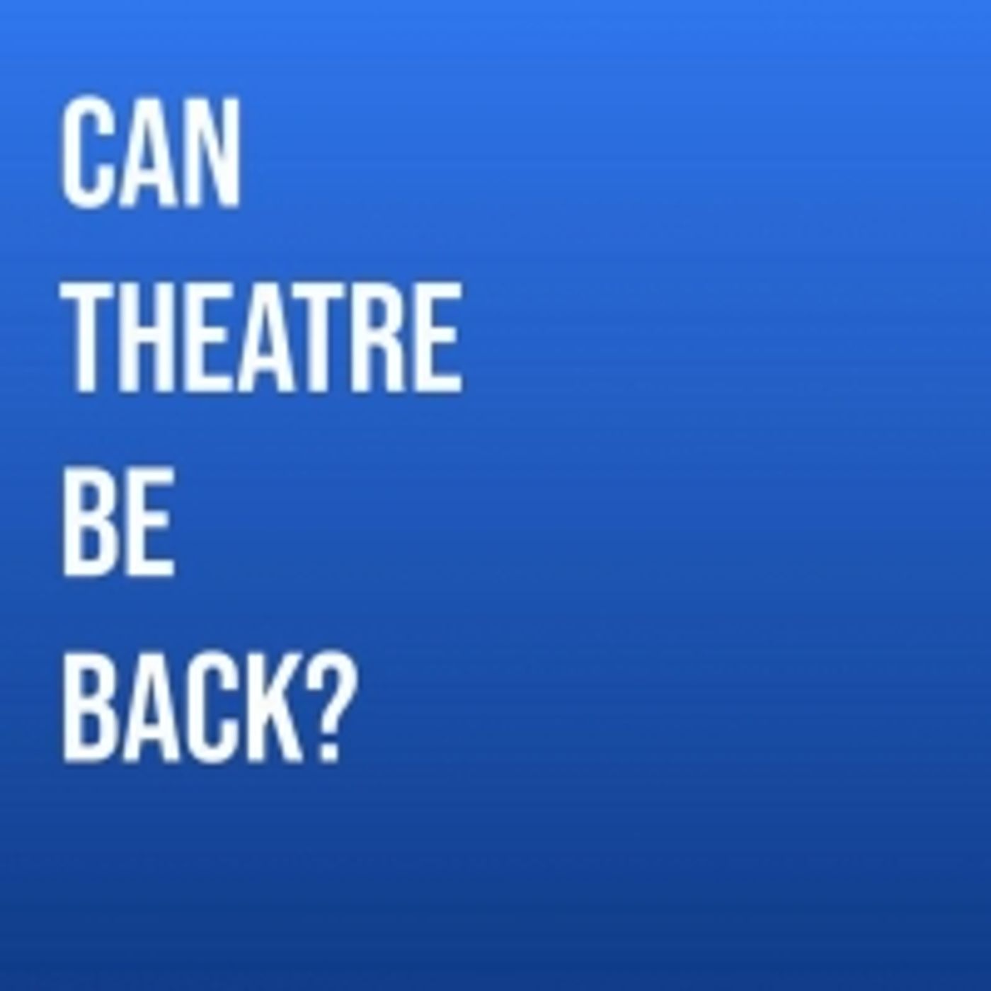 Student Blog: Can Theatre Be Back?