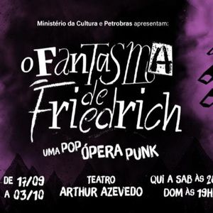 New Brazilian Musical O FANTASMA DE FRIEDERICH (The Ghost of Friedrich) Brings P