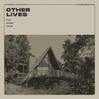 Other Lives Return With New Album FOR THEIR LOVE