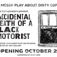 The Conspirators Present ACCIDENTAL DEATH OF A BLACK MOTORIST