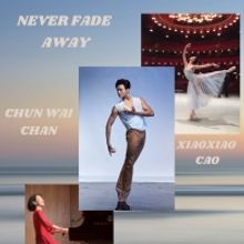 History-making dancer Chun Wai Chan to Star in the Upcoming Short Film NEVER FADE AWA